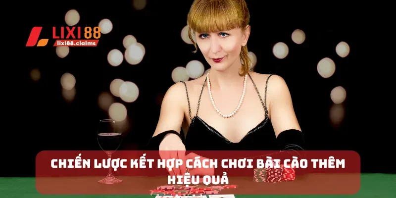 Chiến lược kết hợp cách chơi bài cào thêm hiệu quả