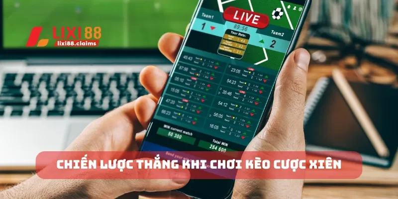 Cách Cá Cược Bóng Đá và Lựa Chọn Kèo Chính Xác Cùng Lixi88 6 Chiến lược thắng khi chơi kèo cược xiên