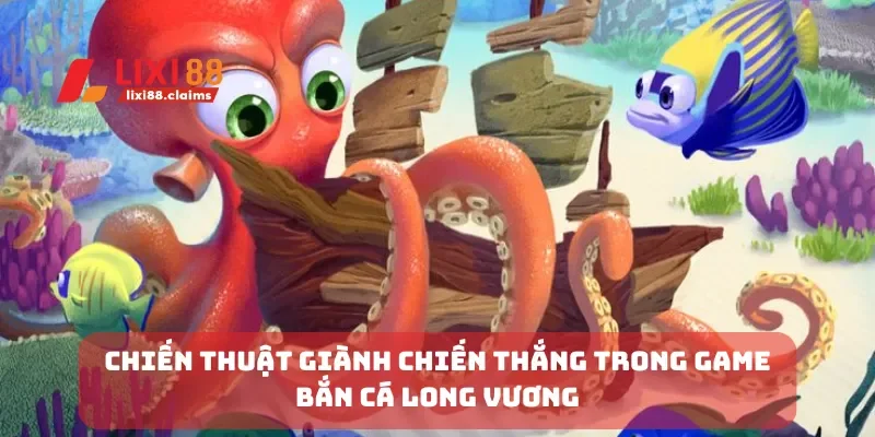 Chiến thuật giành chiến thắng trong game bắn cá long vương