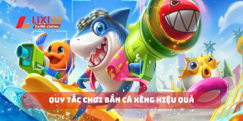 Quy tắc chơi bắn cá xèng hiệu quả